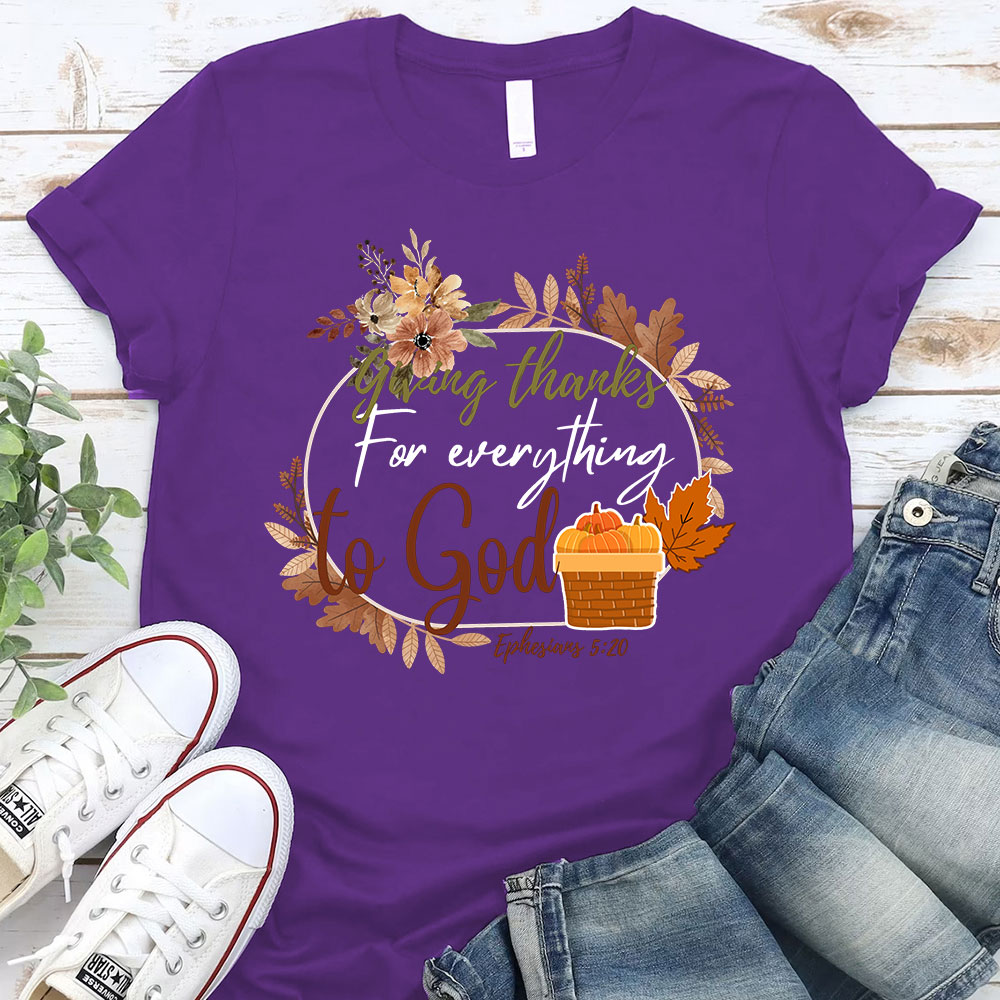 Giving Thanks For Everything To God Thanksgiving T-Shirt