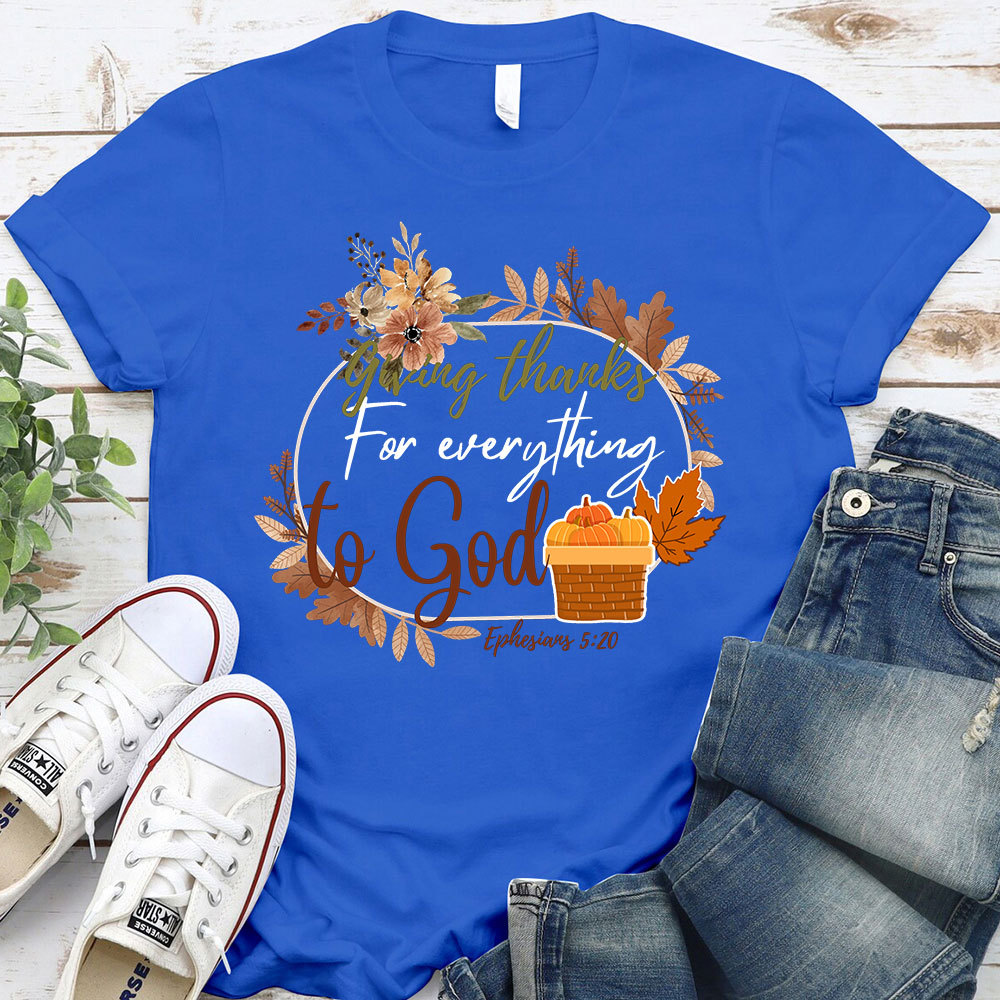 Giving Thanks For Everything To God Thanksgiving T-Shirt