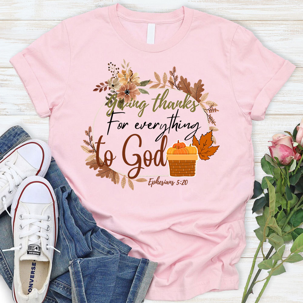 Giving Thanks For Everything To God Thanksgiving T-Shirt
