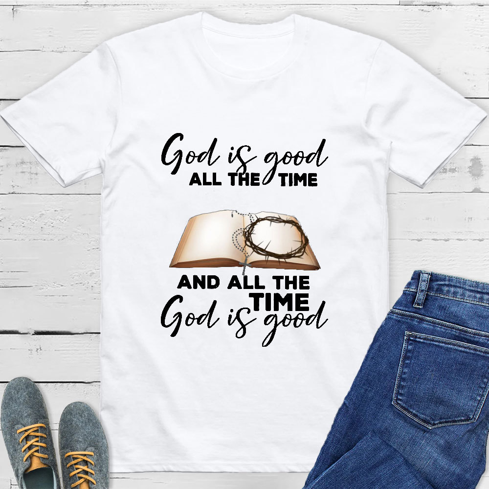 God Is Good All The Time T-Shirt