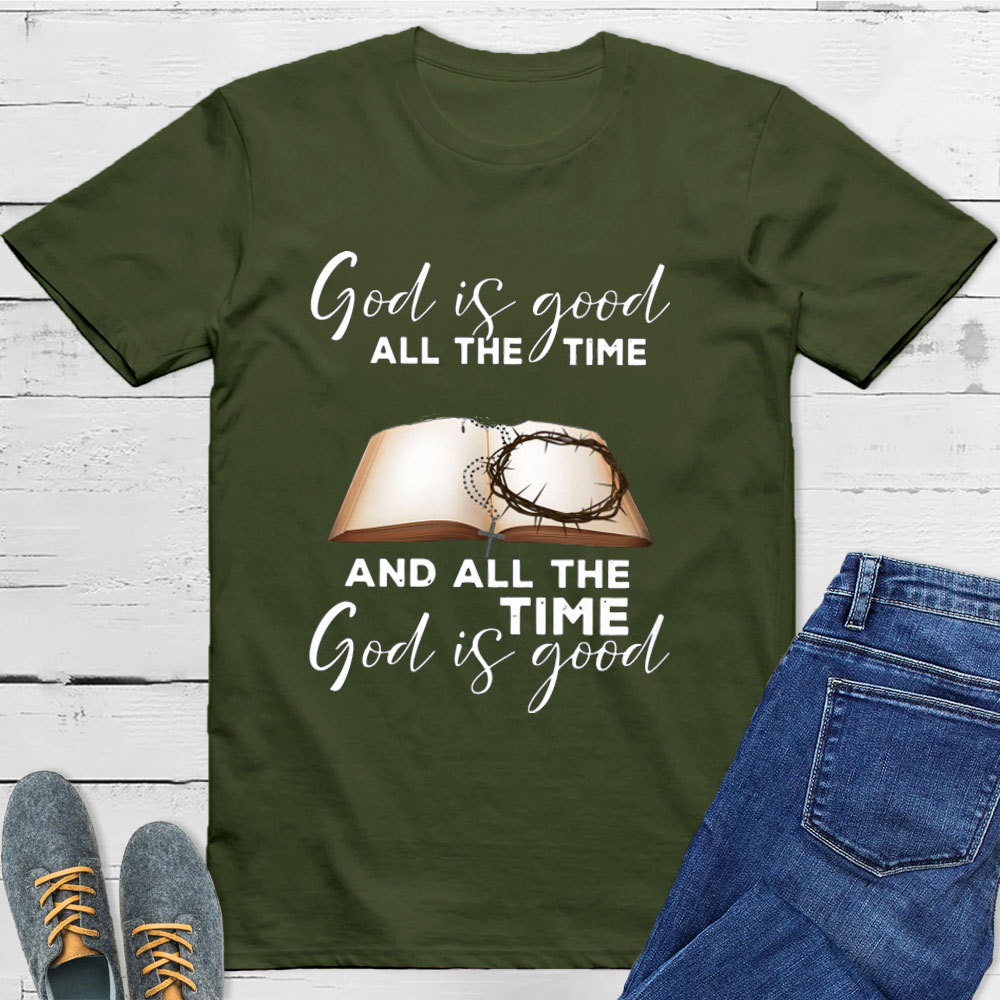 God Is Good All The Time T-Shirt