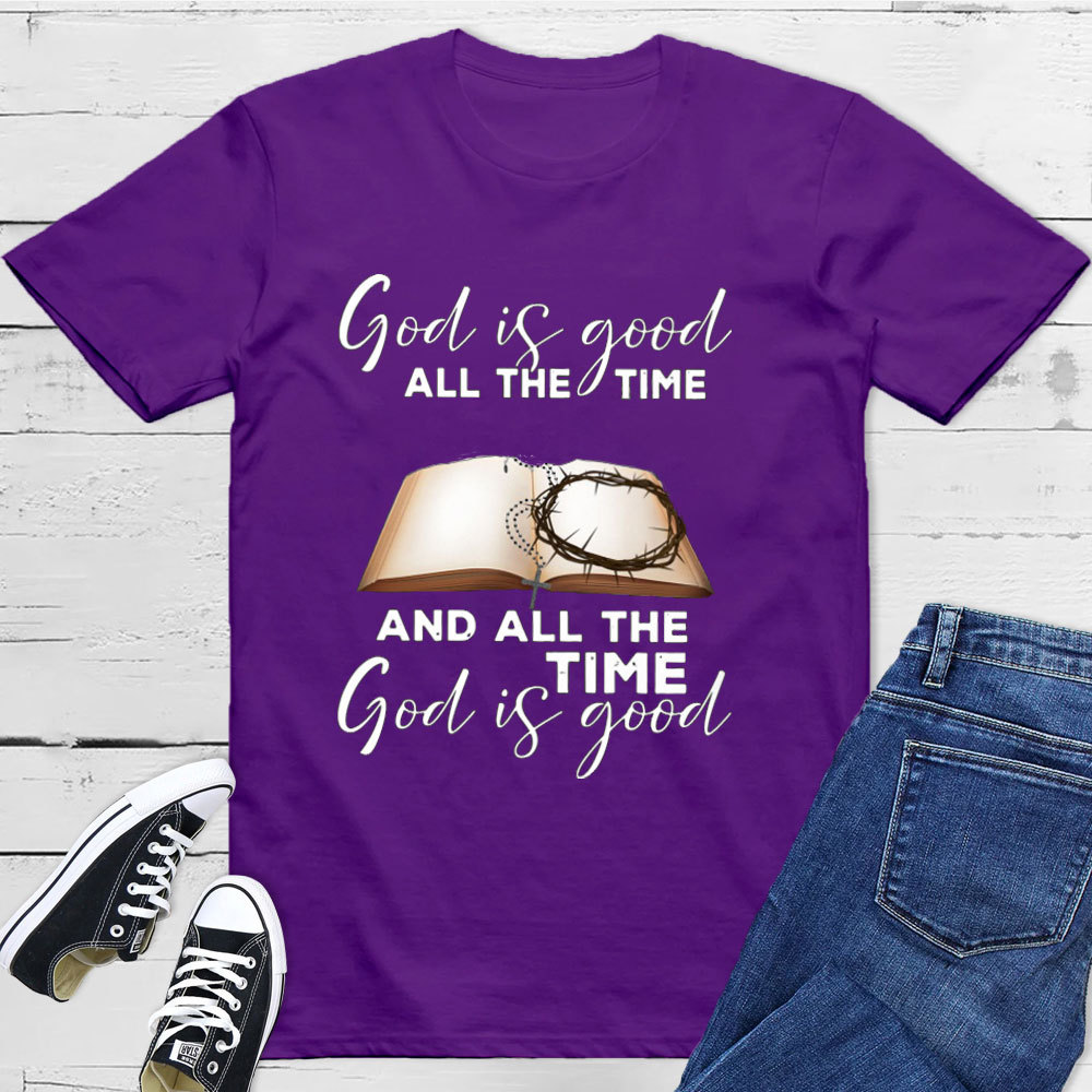 God Is Good All The Time T-Shirt