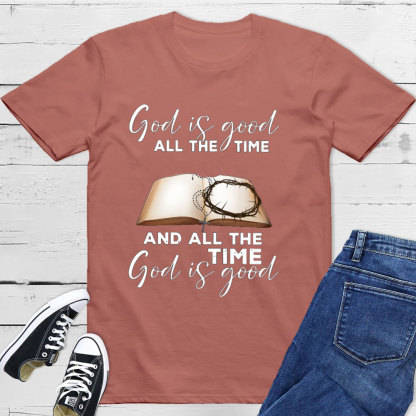God Is Good All The Time T-Shirt