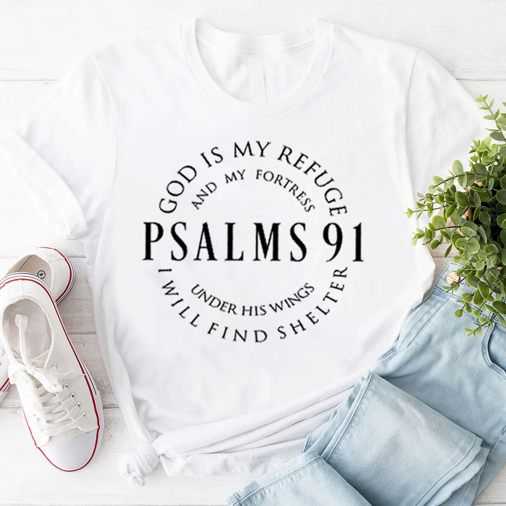 God Is My Refuge Psalms 91 T-Shirt