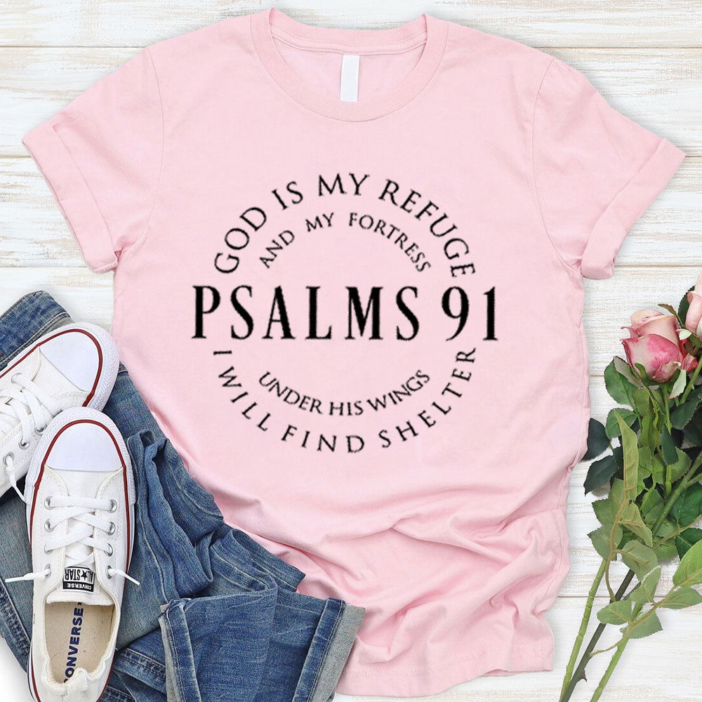 God Is My Refuge Psalms 91 T-Shirt