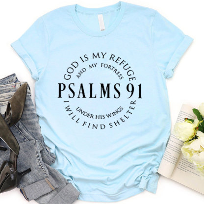 God Is My Refuge Psalms 91 T-Shirt