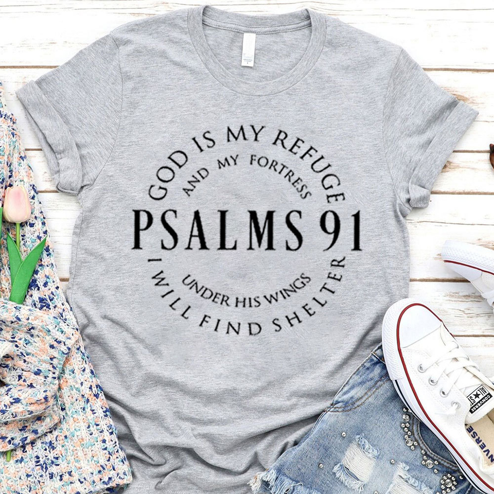God Is My Refuge Psalms 91 T-Shirt