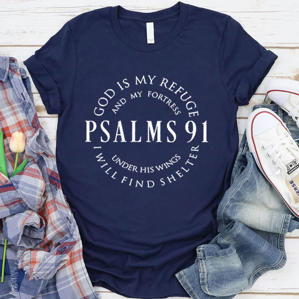 God Is My Refuge Psalms 91 T-Shirt
