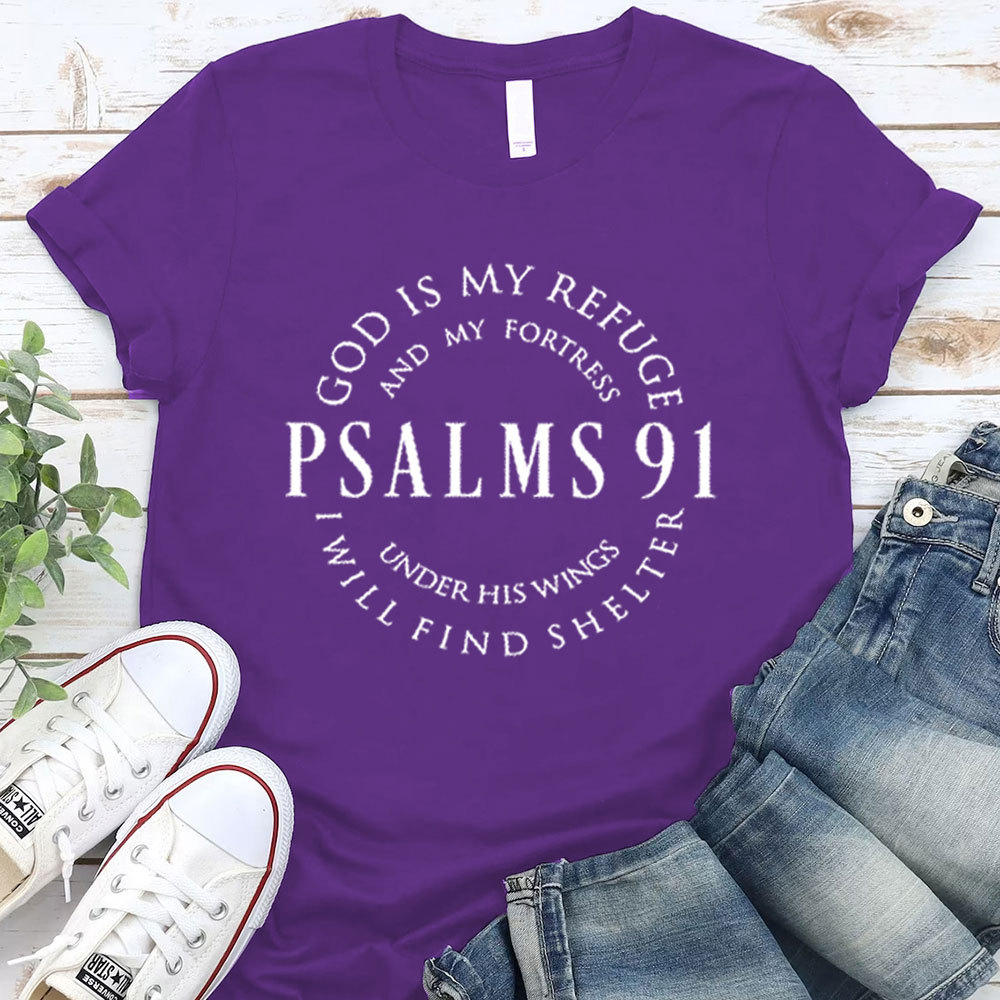 God Is My Refuge Psalms 91 T-Shirt