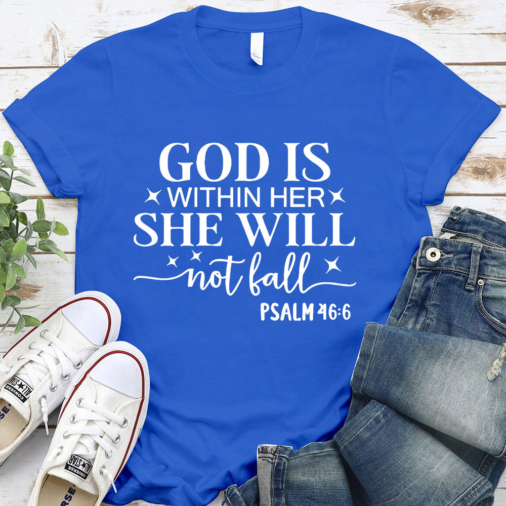 God Is Within Her She Will Not Fall Faith T-Shirt