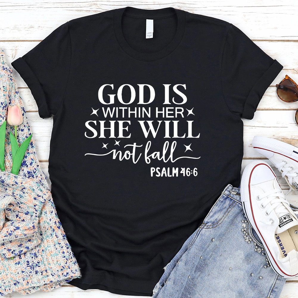 God Is Within Her She Will Not Fall Faith T-Shirt
