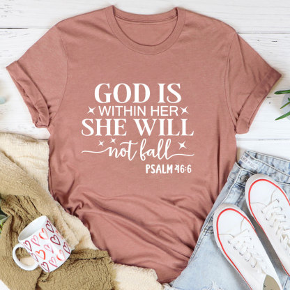 God Is Within Her She Will Not Fall Faith T-Shirt