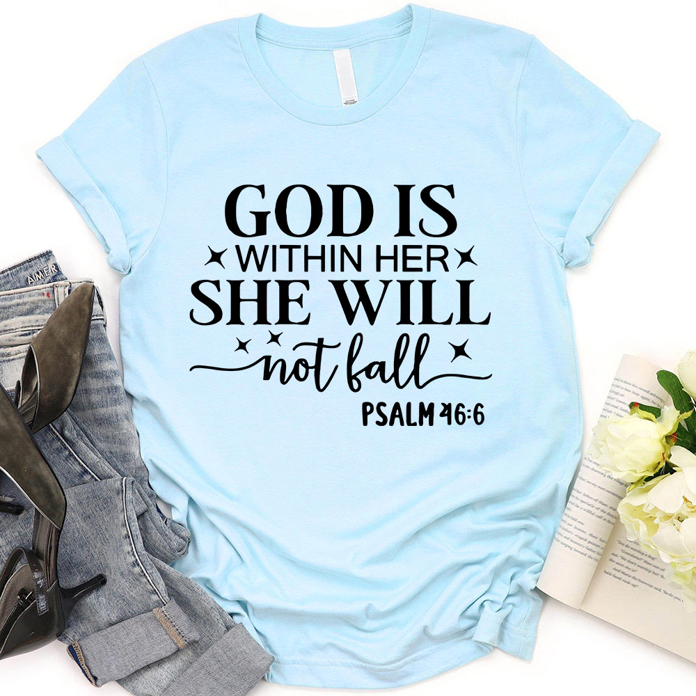 God Is Within Her She Will Not Fall Faith T-Shirt