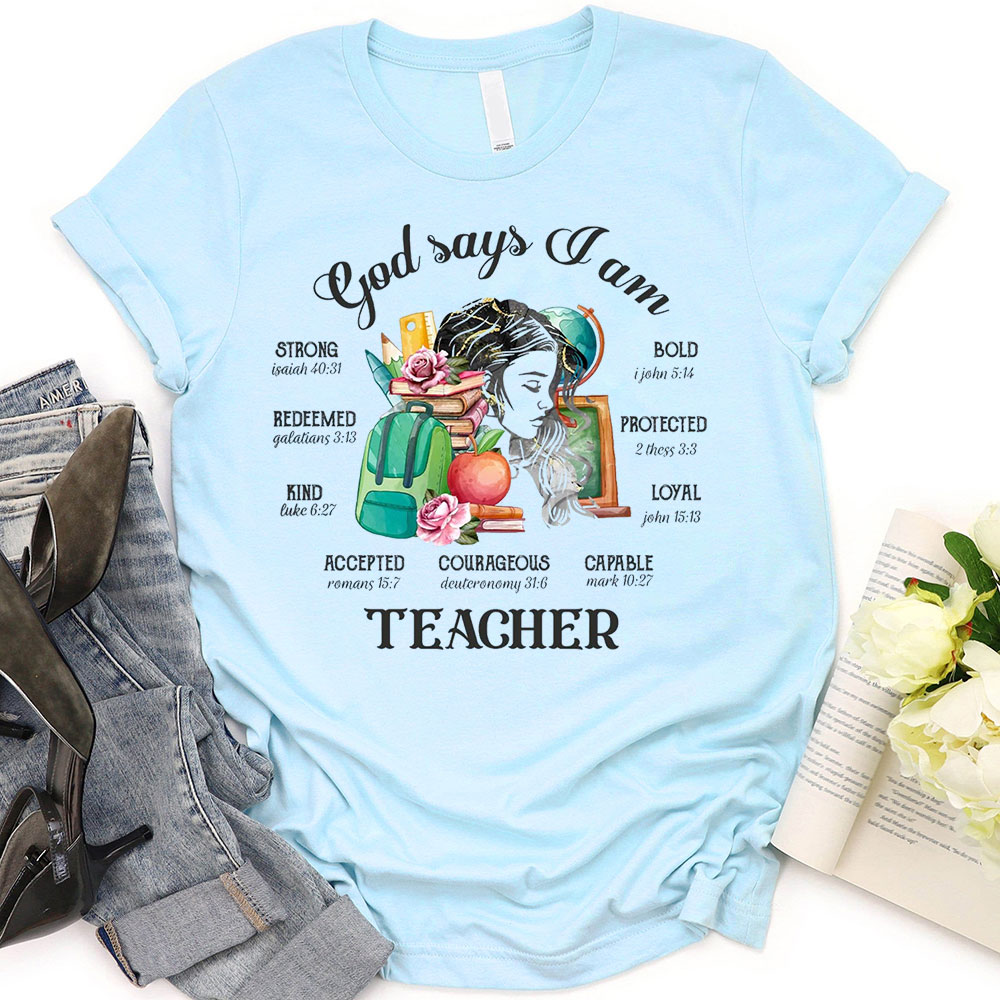 God Says I Am Christian Teacher T-Shirt
