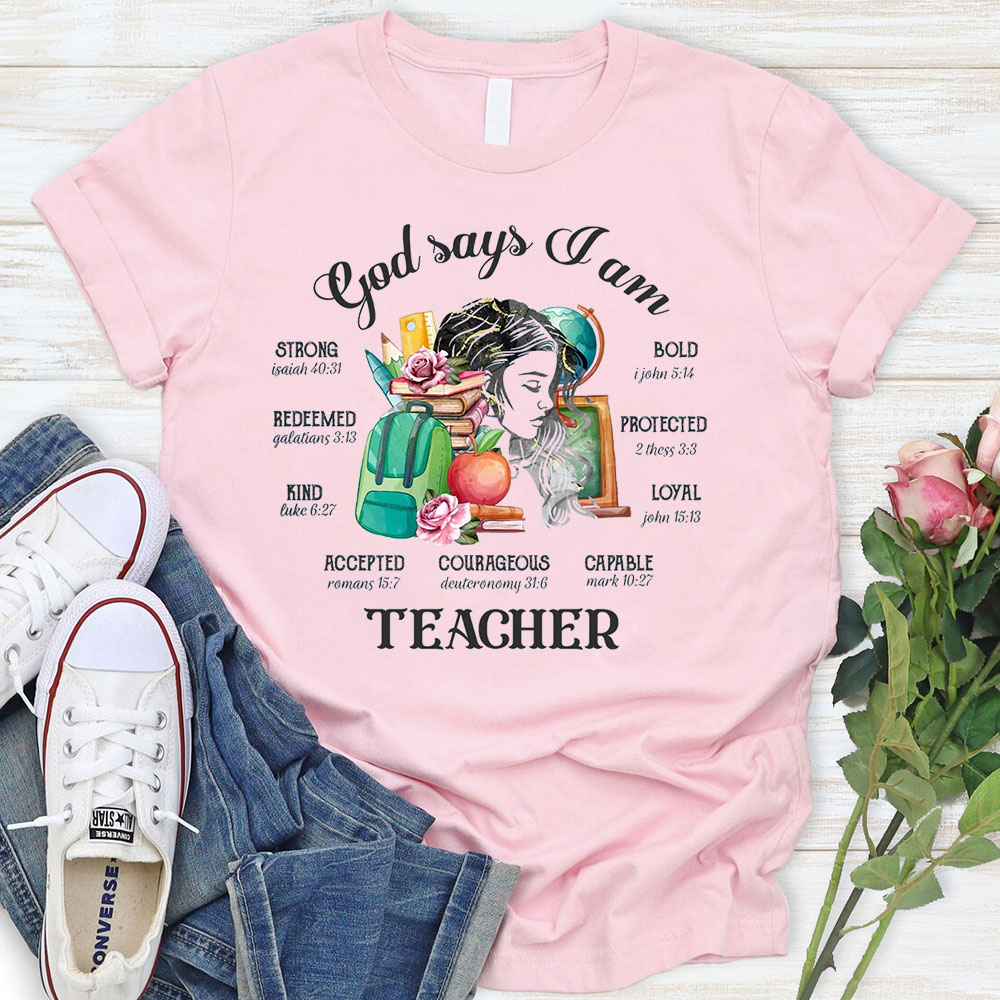 God Says I Am Christian Teacher T-Shirt