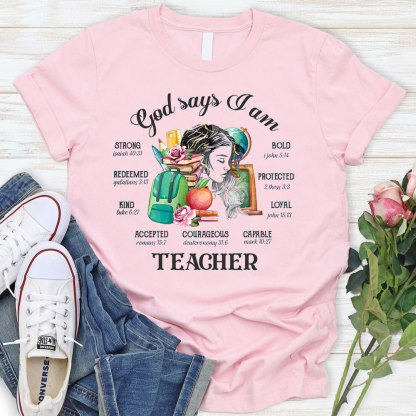 God Says I Am Christian Teacher T-Shirt