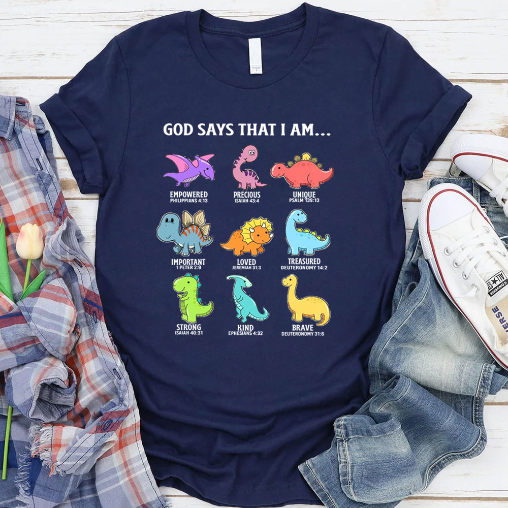 God Says That I Am T-Shirt