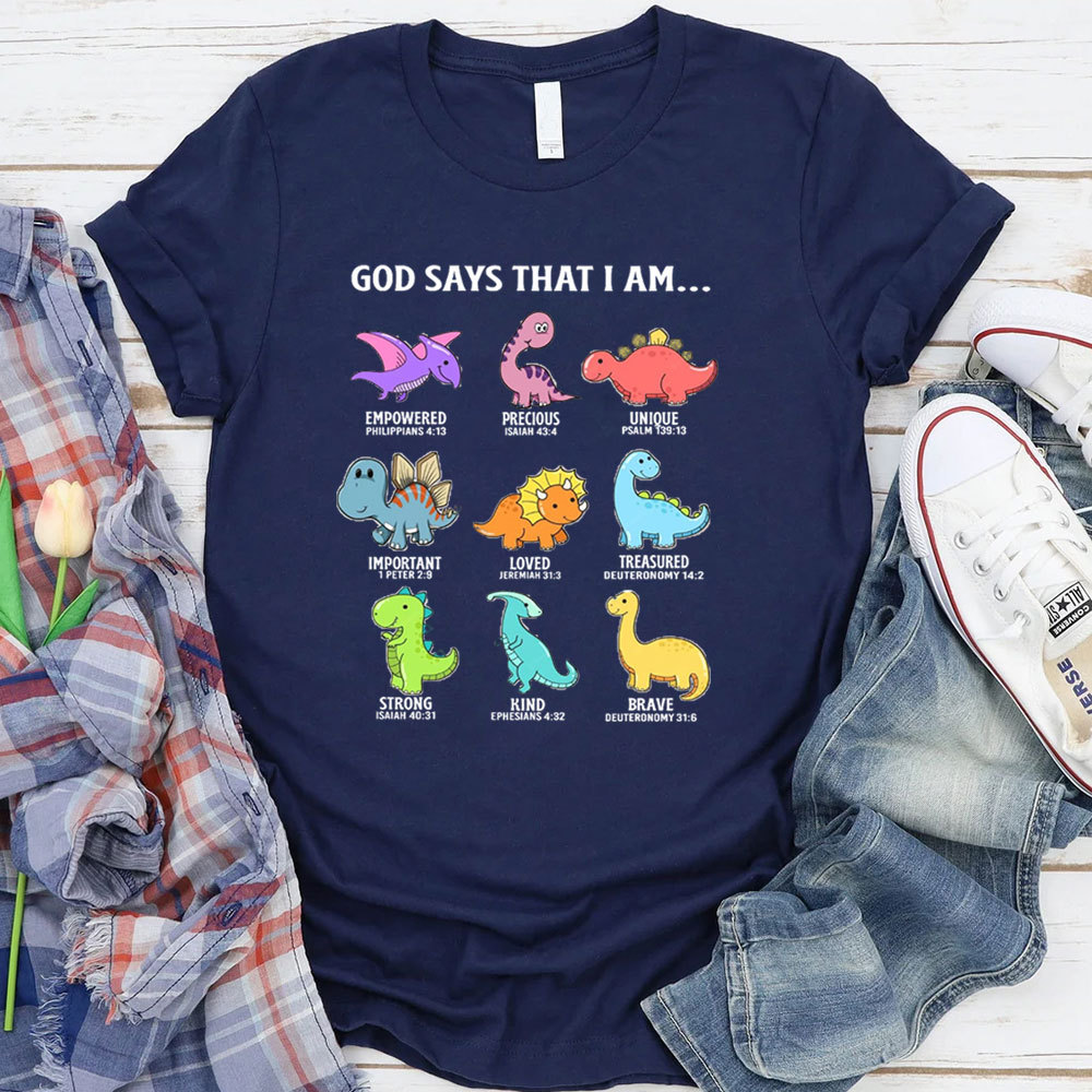 God Says That I Am T-Shirt