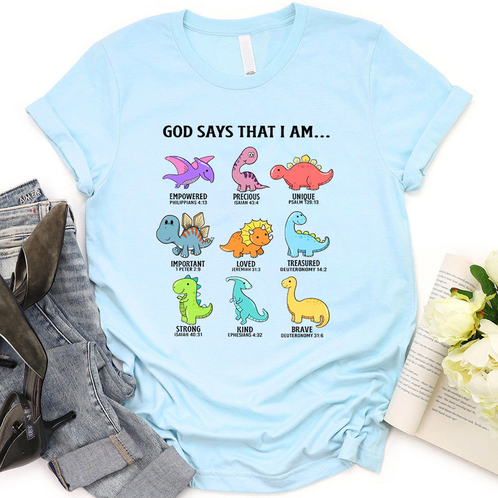 God Says That I Am T-Shirt