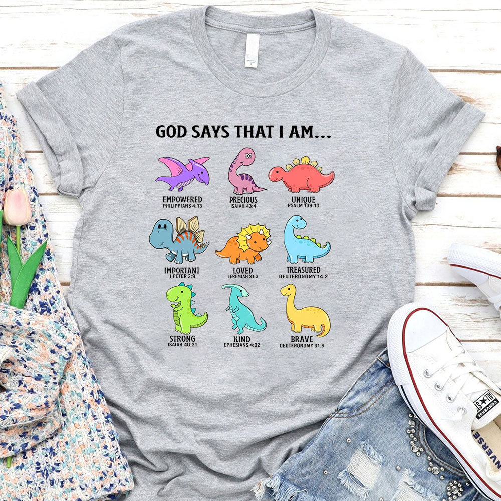 God Says That I Am T-Shirt