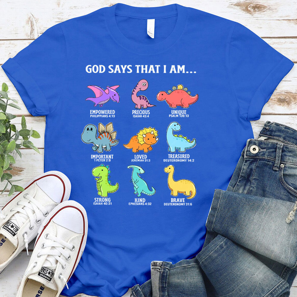 God Says That I Am T-Shirt