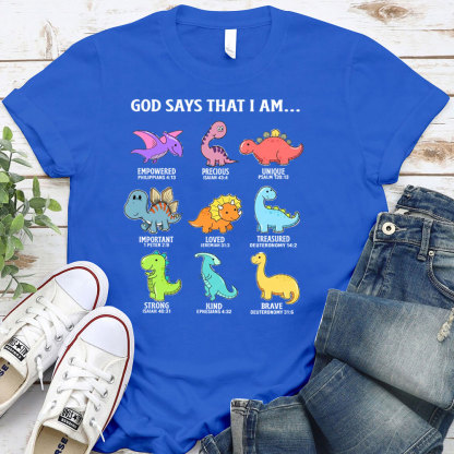God Says That I Am T-Shirt