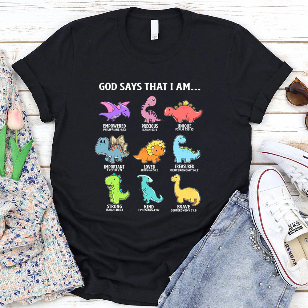 God Says That I Am T-Shirt