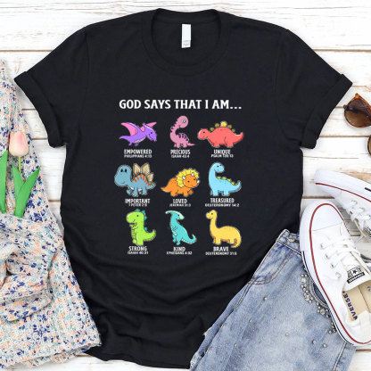 God Says That I Am T-Shirt