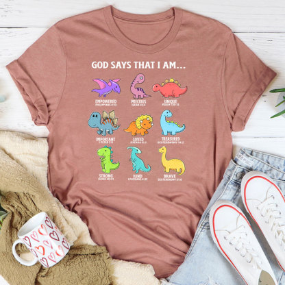 God Says That I Am T-Shirt