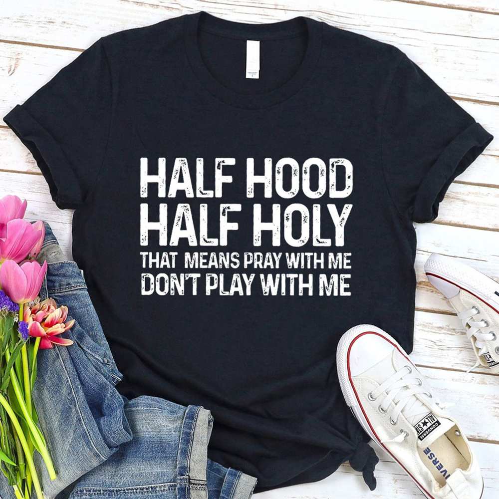 Half Hood Half Holy Shirt Sale-GuidingCross