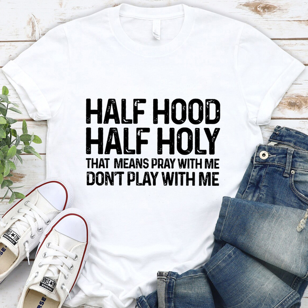 Half Hood Half Holy Shirt Sale-GuidingCross
