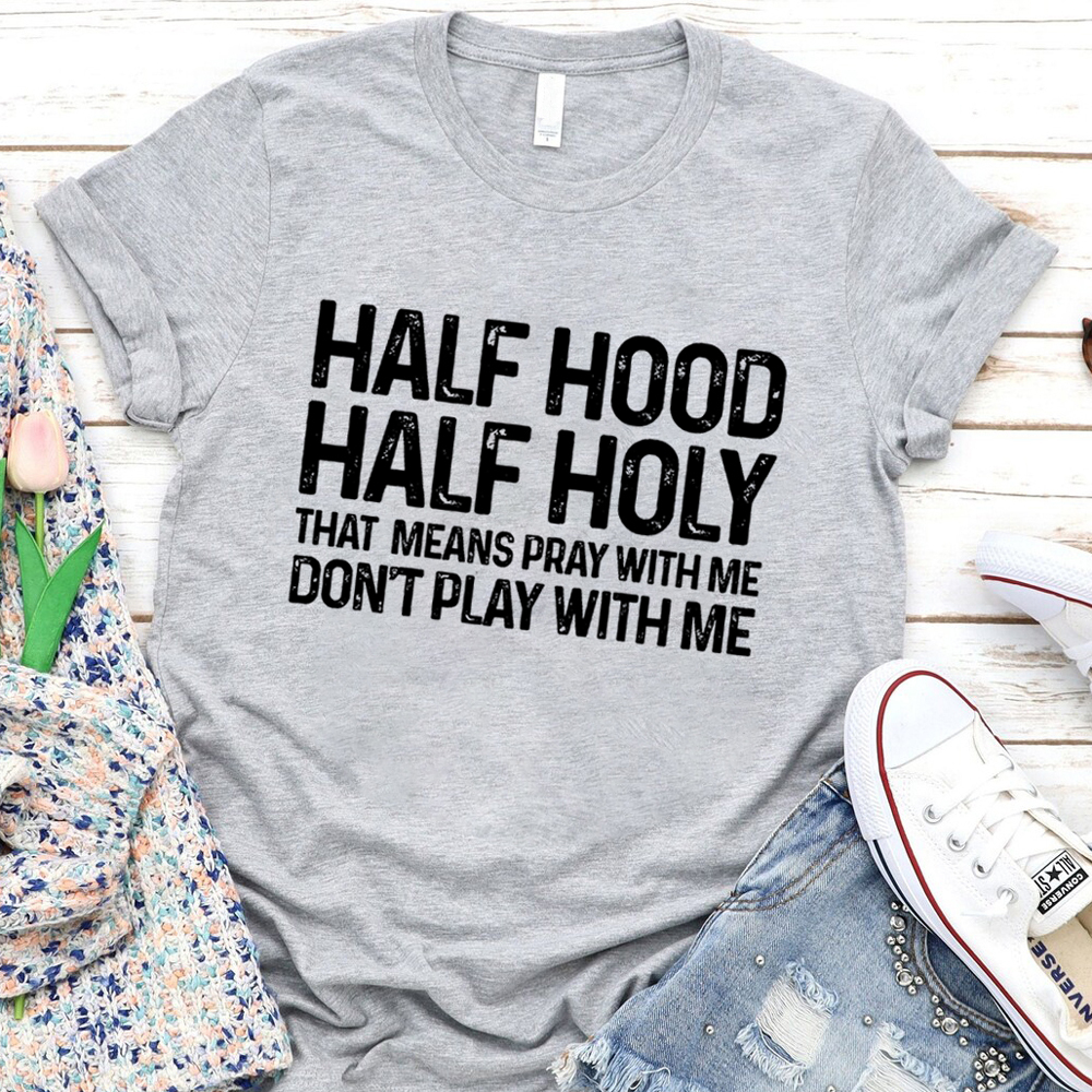 Half Hood Half Holy Shirt