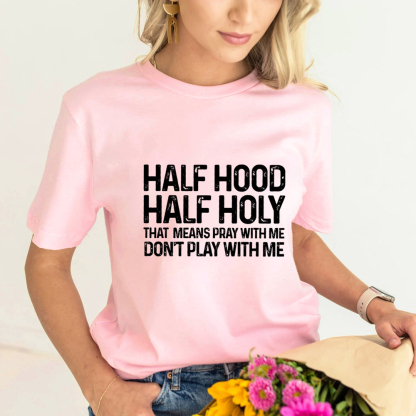 Half Hood Half Holy Shirt