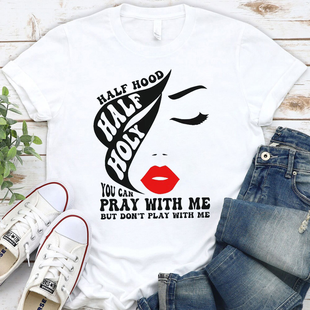 Half Hood Half Holy Tee