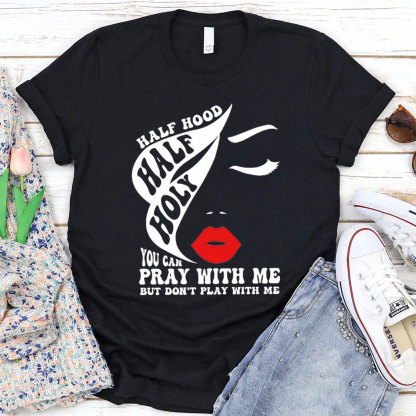 Half Hood Half Holy Tee