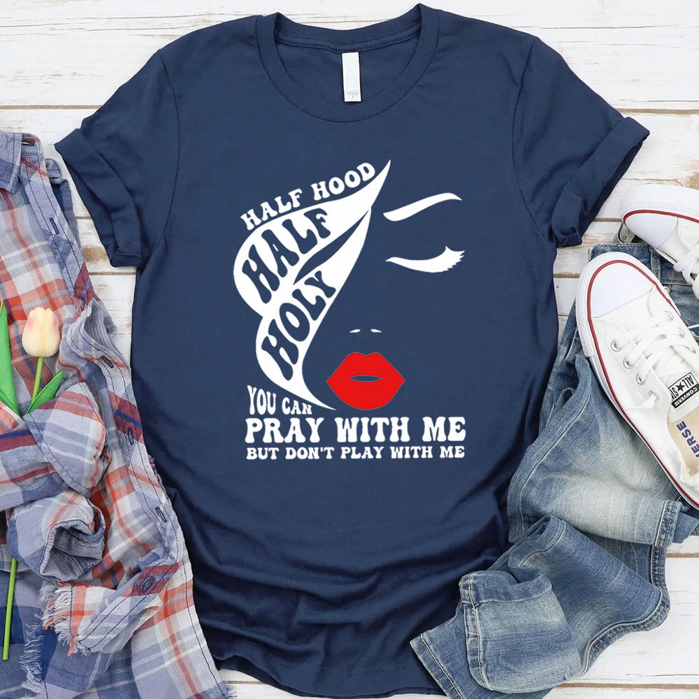 Half Hood Half Holy Tee