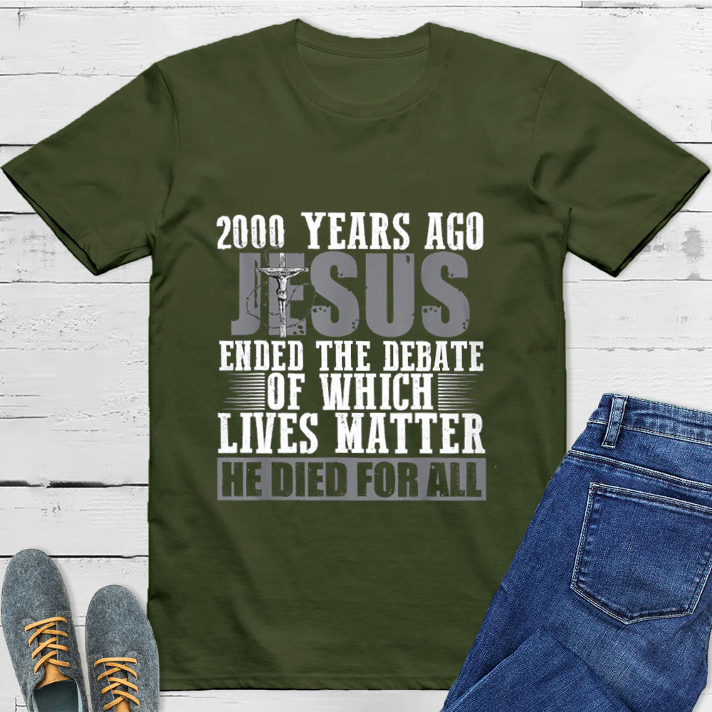 He Died For All Christian T-Shirt