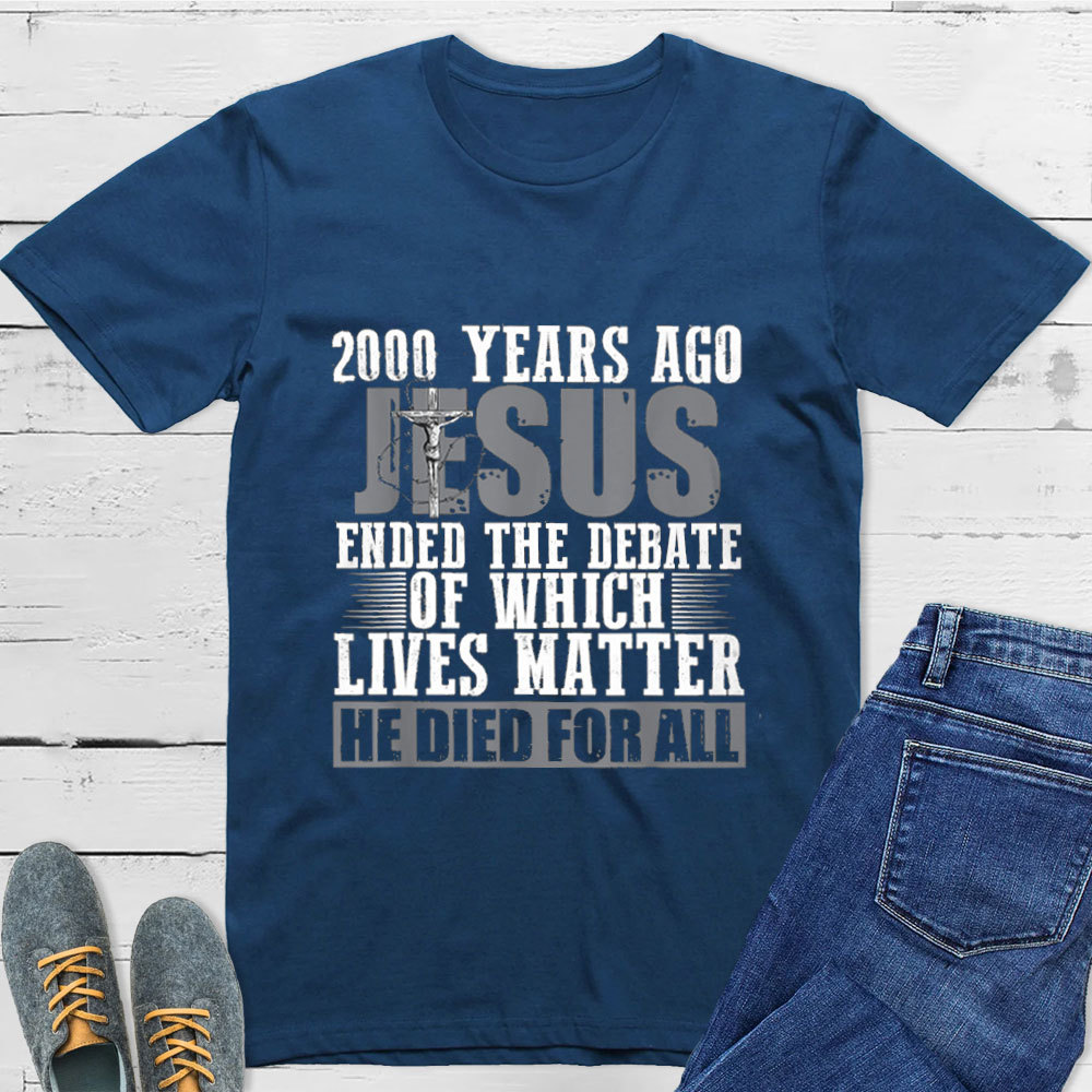 He Died For All Christian T-Shirt