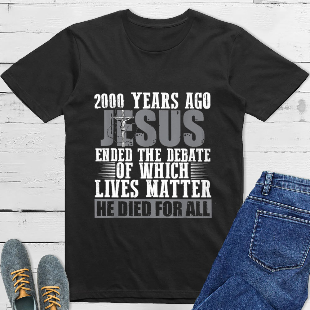 He Died For All Christian T-Shirt