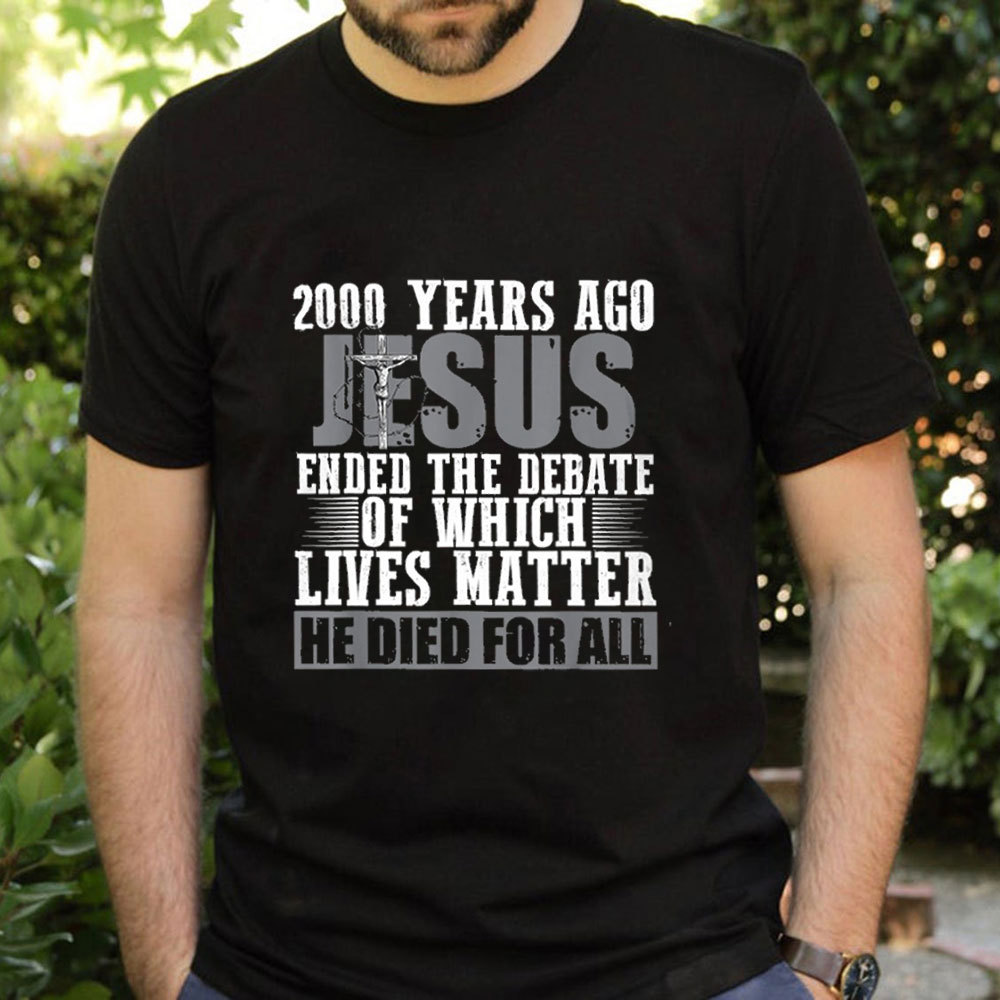 He Died For All Christian T-Shirt