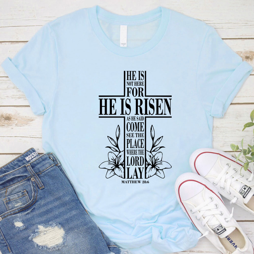He Is Risen Christian Easter Tee