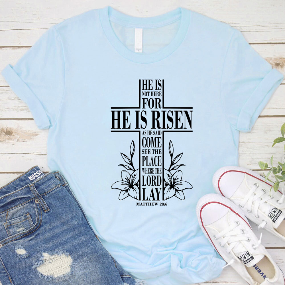He Is Risen Christian Easter Tee