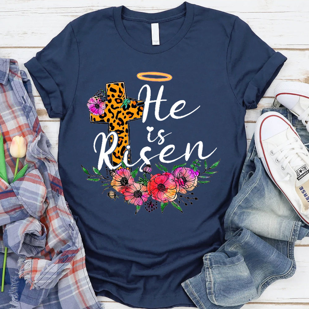 He Is Risen Jesus Easter Shirt