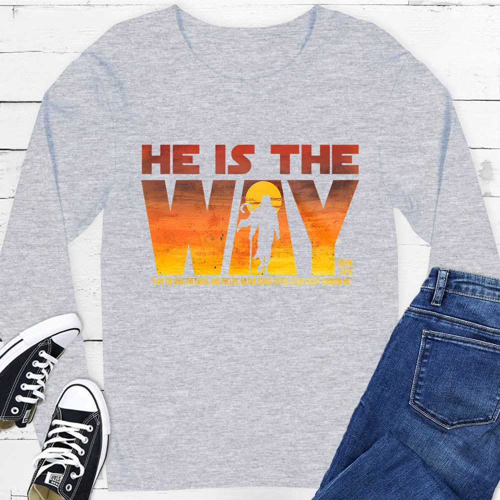 He Is the Way Long Sleeve Tee