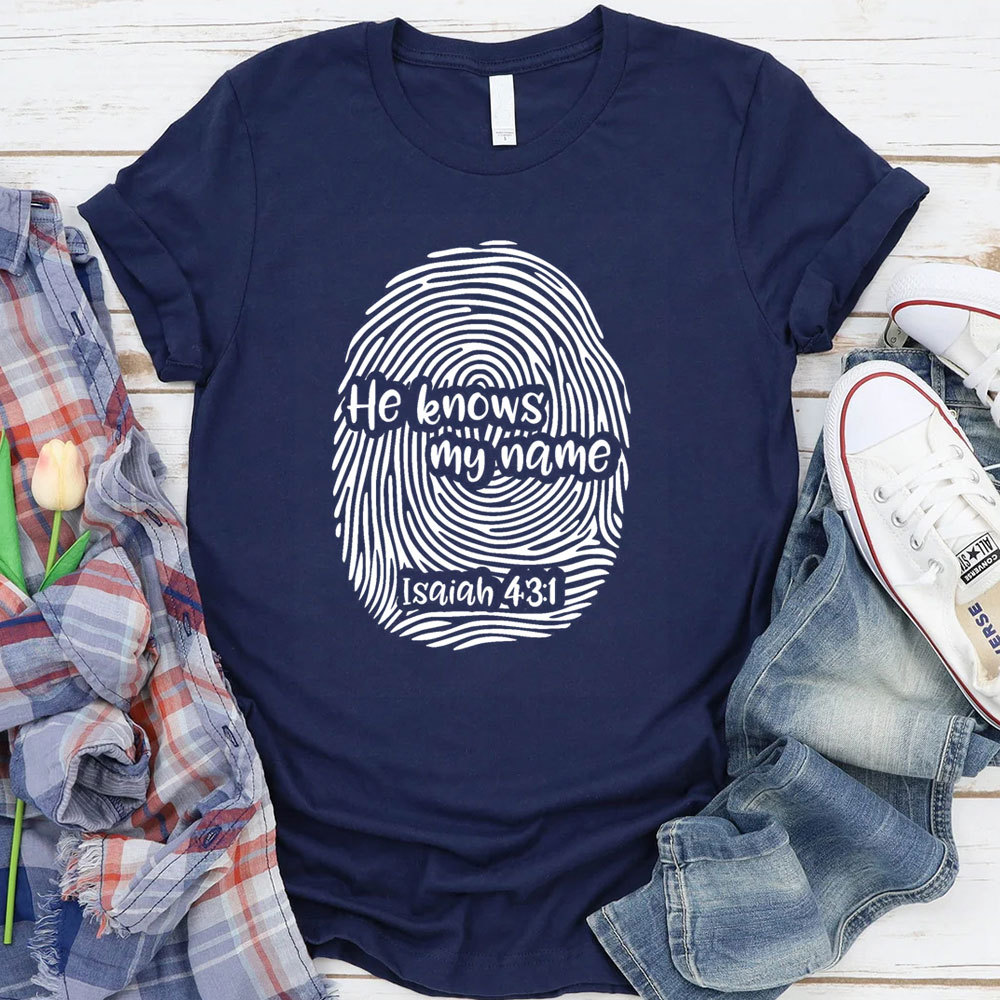 He Knows My Name T-Shirt