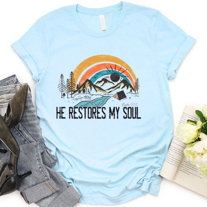 He Restores My Soul T-Shirt