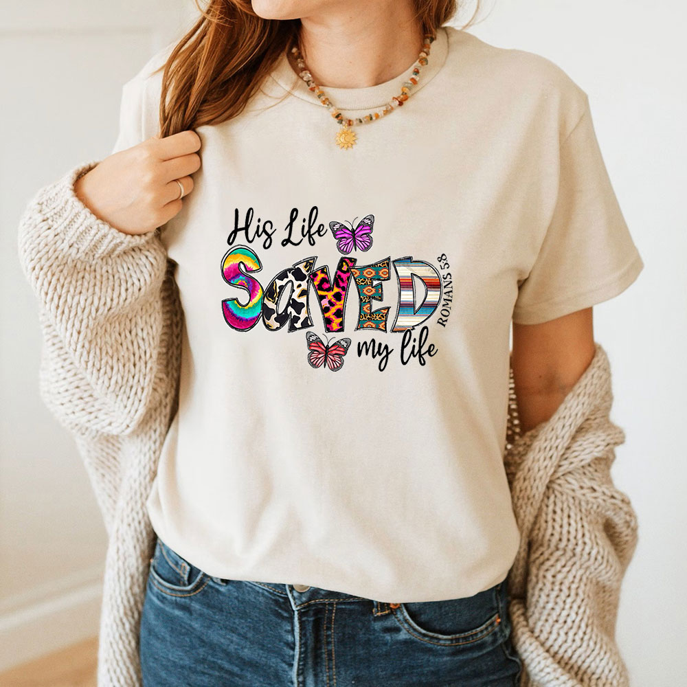 His Life Saved My Life T-Shirt