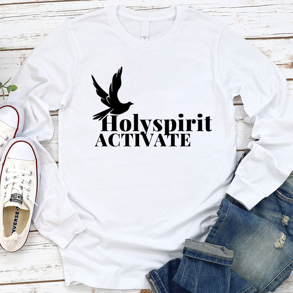 Holy Spirit Activate Christian Long Sleeve T-Shirt