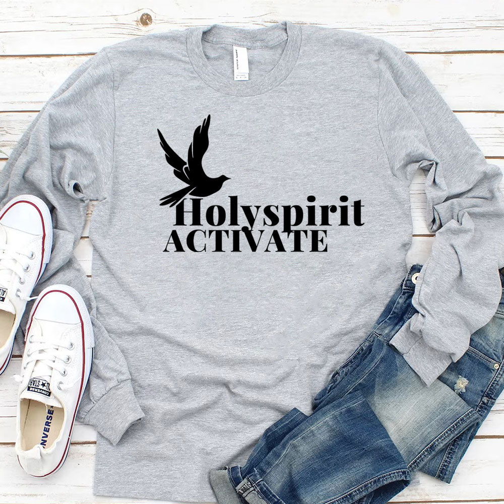 Holy Spirit Activate Christian Long Sleeve T-Shirt