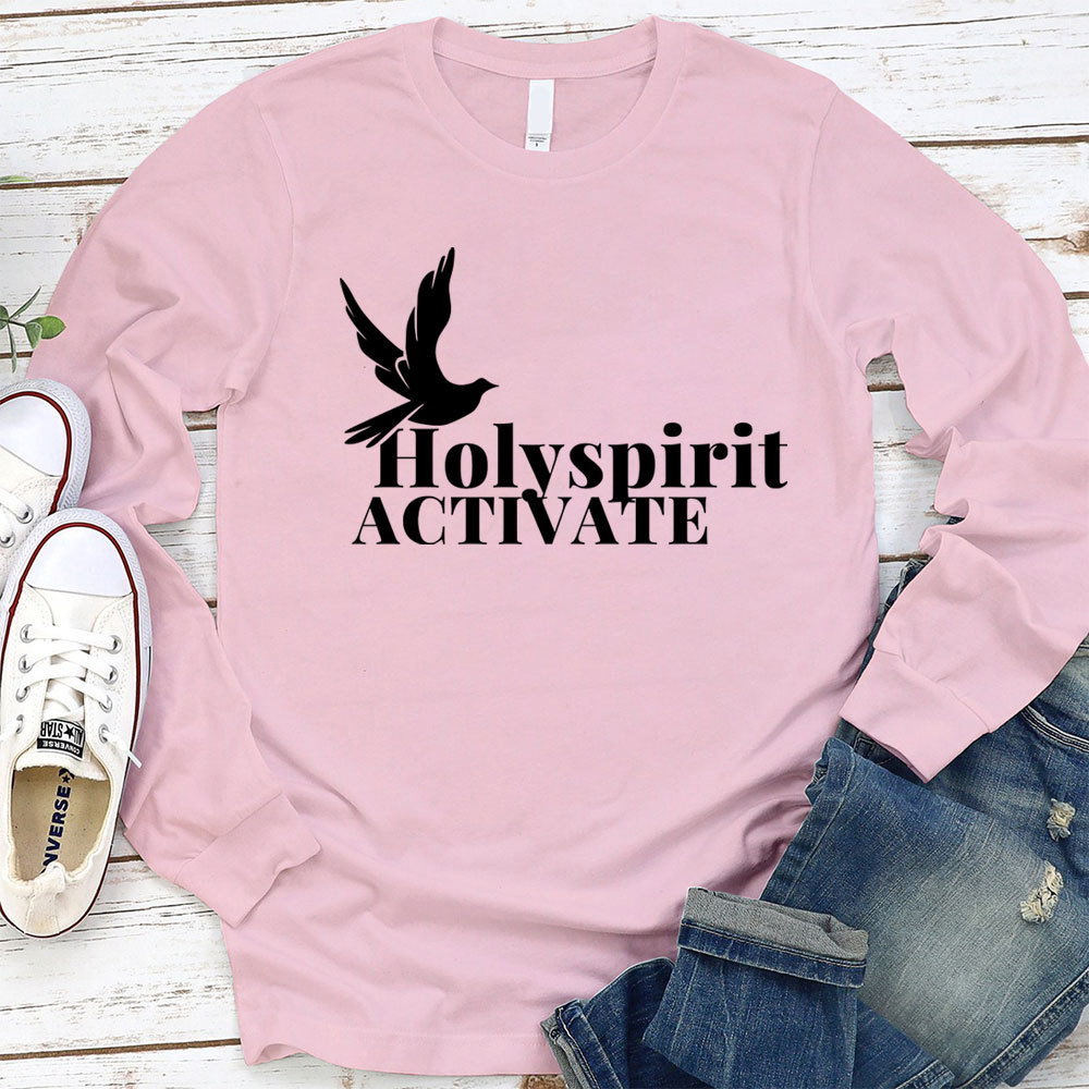 Holy Spirit Activate Christian Long Sleeve T-Shirt